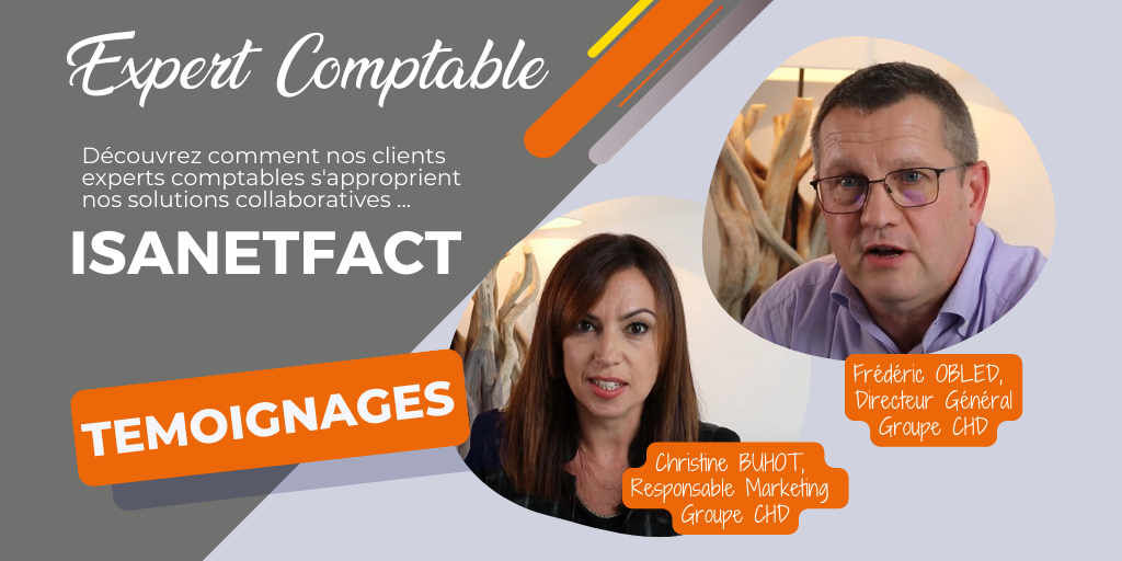 Témoignage client du Groupe CHD sur l'utilisation d'ISANETFACT